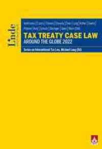 Tax Treaty Case Law around the Globe 2022 : Series on International Tax Law, Volume 138 (Schriftenreihe zum Internationalen Steuerrecht 138) （2023. 504 S. 225 mm）