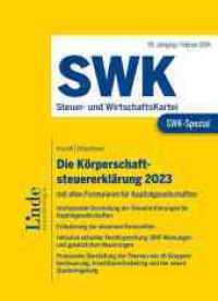 SWK-Spezial Die Körperschaftsteuererklärung 2023 : mit allen Formularen für Kapitalgesellschaften (SWK-Spezial) （2024. 344 S. 235 mm）