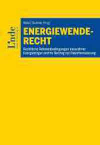 Energiewenderecht : Rechtliche Rahmenbedingungen innovativer Energieträger und ihr Beitrag zur Dekarbonisierung （2024. 448 S. 225 mm）