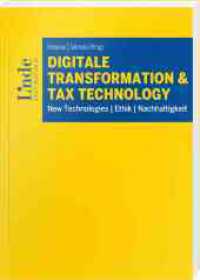 Digitale Transformation & Tax Technology : New Technologies I Ethik I Nachhaltigkeit （2025. 225 mm）