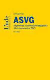 ASVG | Allgemeines Sozialversicherungsgesetz 2025 : Jahreskommentar （16. Aufl. 2025. 2204 S. 200 mm）