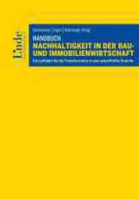 Handbuch Nachhaltigkeit in der Bau- und Immobilienwirtschaft : Ein Leitfaden für die Transformation in eine zukunftsfitte Branche （2024. 516 S. 240 mm）
