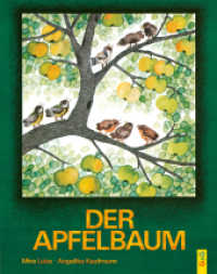 Der Apfelbaum : Ausgezeichnet mit dem Kleinkinderbuchpreis der Stadt Wien, Ehrenliste zum Österreichischen Kinder- und Jugendbuchpreis. Nominiert für den Deutschen Jugendliteraturpreis. Mit QR-Code zum Download eines Gr （37. Aufl. 2007. 32 S. m. zahlr. bunten Bild. 280.00 mm）