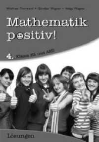 Mathematik positiv! 4. Klasse HS/AHS, Lösungen : Österreichischer Lehrplan, Hauptschule und AHS (Mathematik positiv! 0954) （5. Aufl. 2005. 188 S. 297.00 mm）