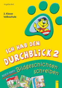 Ich hab den Durchblick 2 : Noch mehr Bildgeschichten schreiben. 2. Klasse Volksschule. &Ouml;sterreichischer Lehrplan (Ich hab den Durchblick 0993) （3. Aufl. 2011. 32 S. m. zahlr. Illustr. v. Elena Oberm&uuml;ller. 295.）