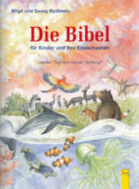 Jeder Tag ein neuer Anfang : Eine Bibel für Kinder und ihre Erwachsenen （1. Auflage. 2009. 128 S. m. zahlr. farb. Illustr. v. Anke Eißman）