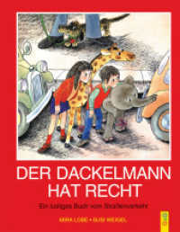Der Dackelmann hat recht : Ein lustiges Buch vom Straßenverkehr （1. Auflage. 2013. 32 S. m. zahlr. bunten Bild. 280.00 mm）