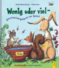 Wenig oder viel - geschwind gelernt im Spiel! : Hohlmaße einfach begreifen （2. Aufl. 2014. 32 S. m. zahlr. bunten Bild. 245.00 mm）