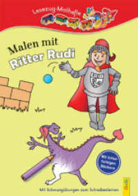 Malen mit Ritter Rudi : Mit Schwungübungen zum Schreibenlernen (Lesezug) （1. Auflage. 2014. 28 S. m. Zeichn., Beil.: farb. Sticker. 297.00 mm）