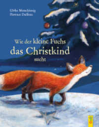 Wie der kleine Fuchs das Christkind sucht (Kleiner Fuchs) （13. Aufl. 2019. 32 S. m. zahlr. bunten Bild. 280.00 mm）