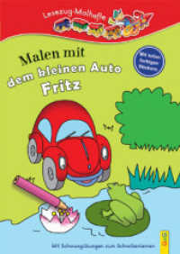 Malen mit dem kleinen Auto Fritz : Mit Schwungübungen zum Schreibenlernen (Lesezug) （1. Auflage. 2014. 28 S. m. Illustr., Beil.: farb. Sticker. 297.00 mm）