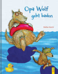 Opa Wolf geht baden （1. Auflage. 2015. 32 S. m. zahlr. bunten Bild. 280.00 mm）
