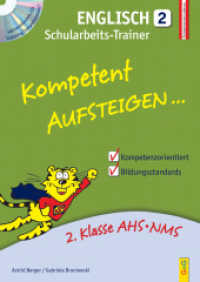 Kompetent Aufsteigen... Englisch, Schularbeits-Trainer, m. Audio-CD Tl.2 : 2. Klasse AHS/NMS. Nach dem österreichischen Lehrplan (Kompetent Aufsteigen) （3. Aufl. 2015. 40 S. Beil.: Lösungsheft. 297.00 mm）