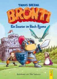 Bronti - Ein Saurier im Blech-Pyjama (Bronti Bd.3) （2. Aufl. 80 S. m. zahlr. farb. Illustr. 245.00 mm）
