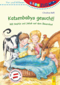 Katzenbabys gesucht! : Mit Sophie und Jakob auf dem Bauernhof (Lesezug 1995) （2. Aufl. 2016. 44 S. m. Illustr. 245.00 mm）