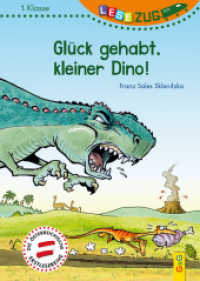 Glück gehabt, kleiner Dino! (Lesezug - 1. Klasse) （6. Aufl. 2018. 48 S. m. Illustr. 245.00 mm）