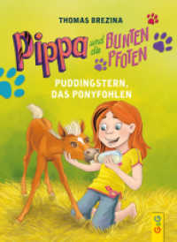 Pippa und die Bunten Pfoten - Puddingstern, das Ponyfohlen (Pippa und die bunten Pfoten) （1. Auflage. 2017. 128 S. 215.00 mm）
