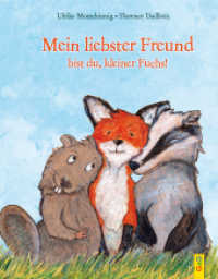 Mein liebster Freund bist du, kleiner Fuchs! (Kleiner Fuchs) （5. Aufl. 32 S. m. zahlr. bunten Bild. 280.00 mm）