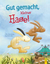 Gut gemacht, kleiner Hase! （2. Aufl. 2019. 32 S. m. zahlr. bunten Bild. 280.00 mm）