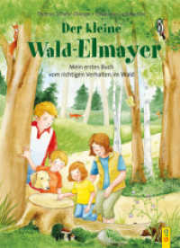 Der kleine Wald-Elmayer : Mein erstes Buch vom richtigen Verhalten im Wald （1. Auflage. 2019. 32 S. 30.00 mm）