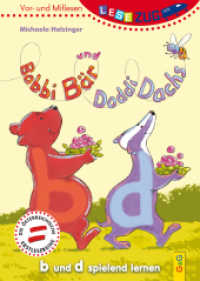 Bobbi Bär und Doddi Dachs : b und d spielend lernen (Lesezug, Vor- und Mitlesen) （2. Aufl. 2019. 40 S. 245.00 mm）