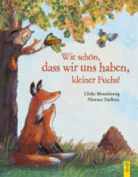 Wie schön, dass wir uns haben, kleiner Fuchs! : Bilderbuch. (Kleiner Fuchs) （2. Aufl. 2020. 32 S. 280.00 mm）