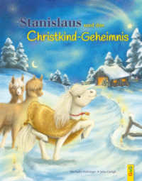 Stanislaus und das Christkindgeheimnis : Bilderbuch. （4. Aufl. 2020. 32 S. 280.00 mm）