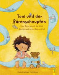 Toni und der Bärenschnupfen : Eine Reise durch die Welt der tierisch guten Hausmittel. Bilderbuch. （1. Auflage. 2023. 32 S. 280.00 mm）