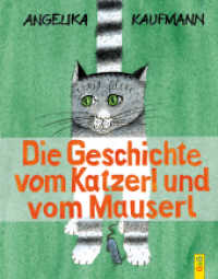 Die Geschichte vom Katzerl und vom Mauserl : Bilderbuch. （1. Auflage. 2022. 32 S. 280.00 mm）