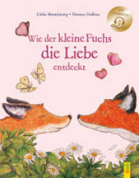 Wie der kleine Fuchs die Liebe entdeckt / mit Hörbuch : Bilderbuch. (Kleiner Fuchs) （1. Auflage. 2022. 32 S. 280.00 mm）