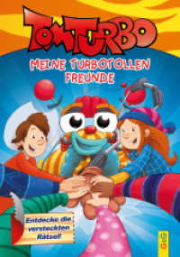 Tom Turbo - Meine turbotollen Freunde : Das Tom Turbo Freundebuch mit Aufreißseiten! (Tom Turbo) （1. Auflage. 2022. 96 S. 245.00 mm）