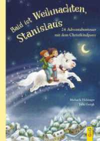 Bald ist Weihnachten, Stanislaus - 24 Adventabenteuer mit dem Christkindpony （1. Auflage. 2023. 112 S. 245.00 mm）