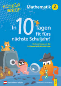 simple und easy In 10 Tagen fit fürs nächste Schuljahr! Mathematik 2 : Vorbereitung auf die 3. Klasse AHS/Mittelschule (simple und easy) （1. Auflage. 2024. 48 S. 297.00 mm）