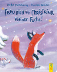 Freu dich aufs Christkind, kleiner Fuchs! : Bilderbuch. (Kleiner Fuchs) （2. Aufl. 2022. 24 S. 214.00 mm）