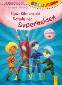LESEZUG/2. Klasse - Lesestufe 2: Fips, Kiki und die Schule der Superhelden (Lesezug) （2. Aufl. 2022. 48 S. 245.00 mm）