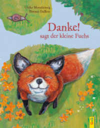 "Danke!", sagt der kleine Fuchs : Bilderbuch. (Kleiner Fuchs) （1. Auflage. 2023. 32 S. 280.00 mm）