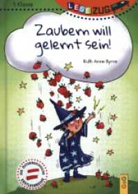 LESEZUG/1. Klasse: Zaubern will gelernt sein (Lesezug) （2. Aufl. 2023. 48 S. 245.00 mm）