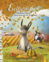 Eselherbst : Eselchen Mimi freut sich auf die Erntezeit. Bilderbuch. （1. Auflage. 2024. 32 S. 280.00 mm）