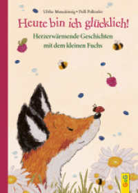 Heute bin ich glücklich! Herzerwärmende Geschichten mit dem kleinen Fuchs （1. Auflage. 2024. 112 S. 245.00 mm）