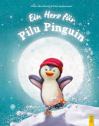 Ein Herz für Pilu Pinguin : Bilderbuch. （1. Auflage. 2024. 32 S. 245.00 mm）