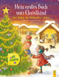Mein erstes Buch vom Christkind - mit Klappen : Den Zauber von Weihnachten erleben. Bilderbuch. （1. Auflage. 2024. 16 S. 300.00 mm）