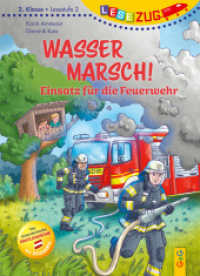 LESEZUG/2. Klasse - Lesestufe 2: Wasser marsch! Einsatz für die Feuerwehr (Lesezug) （2. Aufl. 2025. 48 S. 245.00 mm）
