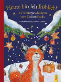 Heute bin ich fröhlich! 24 Wintergeschichten vom kleinen Fuchs - Geschenkausgabe : Bilderbuch. (Kleiner Fuchs) （1. Auflage. 2025. 112 S. 285.00 mm）