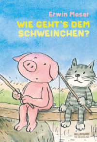 Wie geht´s dem Schweinchen? (Nilpferd in Residenz) （1. Auflage. 2015. 32 S. m. zahlr. bunten Bild. 245.00 mm）