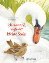 Ich kann's, sagte der kleine Spatz : Bilderbuch. （1. Auflage. 2020. 32 S. m. zahlr. bunten Bild. 280.00 mm）