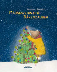 Mäuseweihnacht - Bärenzauber : Bilderbuch..Ungekürzte Ausgabe (Bär und Maus) （1. Auflage, Ungekürzte Ausgabe. 2020. 48 S. 280.00 mm）