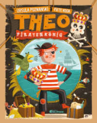 Theo Piratenkönig : Bilderbuch. （1. Auflage. 2020. 48 S. 280.00 mm）