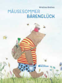 Mäusesommer - Bärenglück : Bilderbuch. . Ungekürzte Ausgabe (Bär und Maus) （1. Auflage, Ungekürzte Ausgabe. 2022. 48 S. 24 Abb. 280.00 mm）