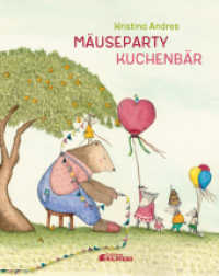 Mäuseparty - Kuchenbär! : Bilderbuch. (Bär und Maus) （1. Auflage. 2023. 40 S. 280.00 mm）