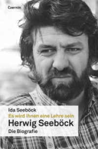 Es wird ihnen eine Lehre sein : Herwig Seeb&ouml;ck - die Biographie （1. Aufl. 2013. 216 S. 21.5 cm）